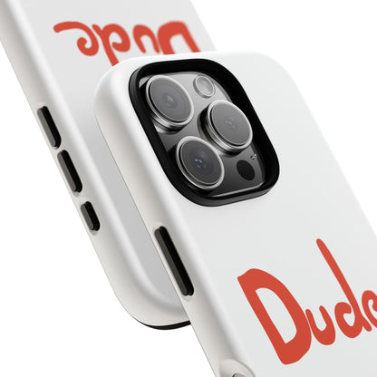 Phone Case — "Dude" Red Script Protective Slim Cover